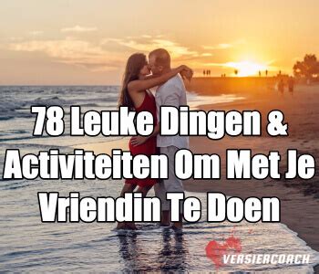 dingen te doen met vriendin|50 leuke dingen om te doen met je vriendin 